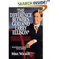 Difference Between God And Larry Ellison*, The   *god Doesn't Think He's Larry E: *god Doesn't Think He's Larry Ellison / Inside Oracle Corporation