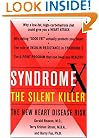 Syndrome X: The Silent Killer: The New Heart Disease Risk