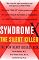 Syndrome X: The Silent Killer: The New Heart Disease Risk