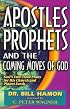 Apostles, Prophets and the Coming Moves of God: God's End-Time Plans for His Church and Planet Earth (Apostles)