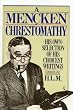 A Mencken Chrestomathy: His Own Selection of His Choicest Writing