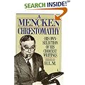 A Mencken Chrestomathy: His Own Selection of His Choicest Writing