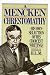 A Mencken Chrestomathy: His Own Selection of His Choicest Writing by H.L. Mencken ISBN 0394752090