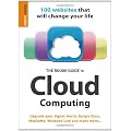 The Rough Guide to Cloud Computing: 100 Websites That Will Change Your Life (Rough Guides Reference)