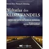 Weltatlas des Klimawandels - Karten und Fakten zur globalen Erw�rmungvon "Kirstin Dow"