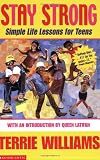 Stay Strong : Simple Life Lessons for Teens