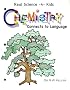 Chemistry Connects to Language (Real Science -4- Kids) (Real Science-4-Kids)