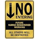 " NO ENTERING FUTURE NURSE REGISTERED WORKING " PARKING SIGN