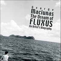 George Maciunas: The Dream of Fluxus