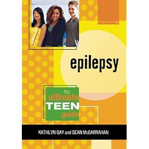 Epilepsy: The Ultimate Teen Guide (It Happened to Me)