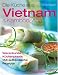  : Die Küche aus Vietnam & Kambodscha: Warenkunde - Küchenpraxis. 158 authentische Rezepte