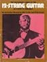 A Folksinger's Guide to the 12-String Guitar As Played by Leadbelly: An Instruction Manual by Julius Lester and Pete Seeger