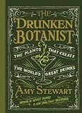 The drunken botanist : the plants that create the world's great drinks