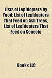 Lists of Lepidoptera by Food: List of Lepidoptera That Feed on Ash Trees, List of Lepidoptera That Feed on Senecio-
