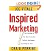 Inspired Marketing!: The Astonishing Fun New Way to Create More Profits for Your Business by Following Your Heart