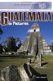 Guatemala in Pictures (Visual (Twenty-First Century))