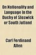 On Nationality and Language in the Duchy of Sleswick or South Jutland