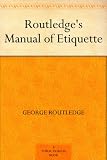 Routledges Manual of Etiquette