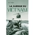 La guerre du Vi�t Nam : 1945 - 1975