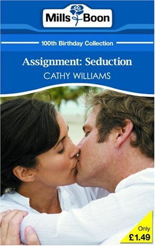 Assignment: Seduction (Mills & Boon 100th Birthday Collection)