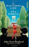 The Dead Father's Guide to Sex & Marriage