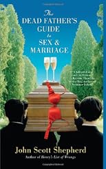 The Dead Father's Guide to Sex & Marriage