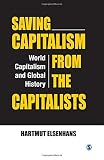 Saving capitalism from the capitalists : world capitalism and global history