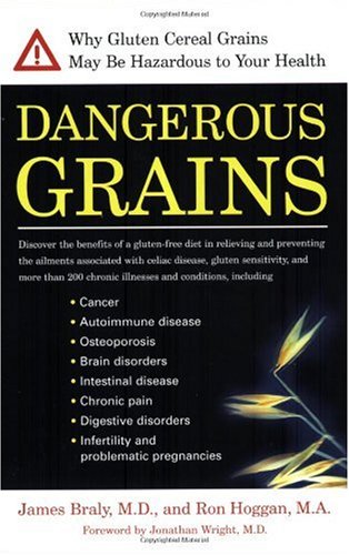Dangerous Grains: Why Gluten Cereal Grains May Be Hazardous To Your Health