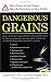 Dangerous Grains: Why Gluten Cereal Grains May Be Hazardous To Your Health