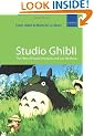 Studio Ghibli: The Films of Hayao Miyazaki and Isao Takahata