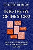A Handbook of International Peacebuilding: Into The Eye Of The Storm