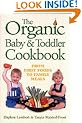 The Organic Baby and Toddler Cookbook