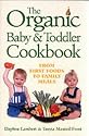 The Organic Baby and Toddler Cookbook