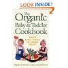 The Organic Baby and Toddler Cookbook