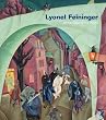 Lyonel Feininger: At the Edge of the World (Whitney Museum of American Art)