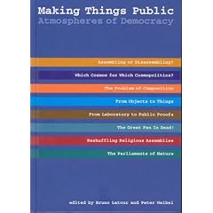 Making Things Public: Atmospheres of Democracy