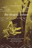 The Dragon Seekers: How an Extraordinary Circle of Fossilists Discovered the Dinosaurs and Paved the Way for Darwin