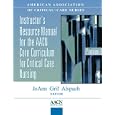 Instructor's Resource Manual for the Aacn Core Curriculum for Critical Care Nursing - Package 1... by