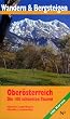 Wandern und Bergsteigen in Ober�sterreich. Die 100 sch�nsten Touren