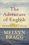 The adventure of English: 500AD to 2000 : the biography of a language