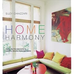 Home Harmony: Using the Five Elements to Create a Blissful, Balanced Home