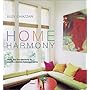 Home Harmony: Using the Five Elements to Create a Blissful, Balanced Home