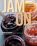 Jam On: The Craft of Canning Fruit Jam On: The Craft of Canning Fruit