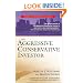 The Aggressive Conservative Investor (Wiley Investment Classics)