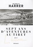Sept ans d\'aventures au Tibet