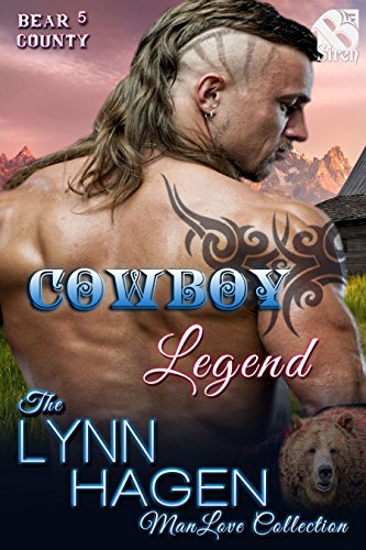 Cowboy Legend [Bear County 5] (Siren Publishing The Lynn Hagen ManLove Collection) (Bear County series)