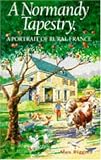 A Normandy Tapestry: A Portrait of Rural France