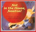 Not in the House, Newton!