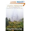 The World is as You Dream it: Shamanic Teachings from the Amazon and Andes