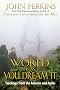 The World is as You Dream it: Shamanic Teachings from the Amazon and Andes